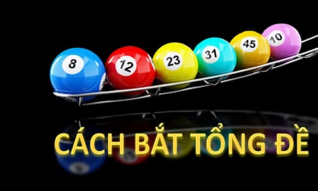 Bắt tổng đề thế nào để thắng lớn